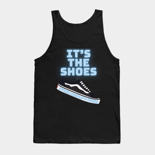 IT's The Shoes Tank Top by Shoe Store